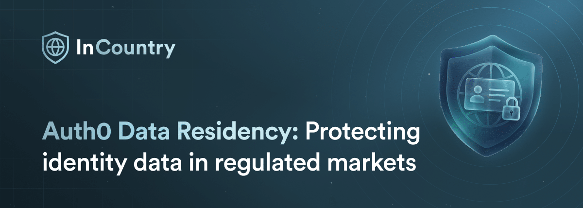 Auth0 Data Residency: Protecting identity data in regulated markets